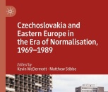 Czechoslovakia and Eastern Europe in the Era of Normalisation